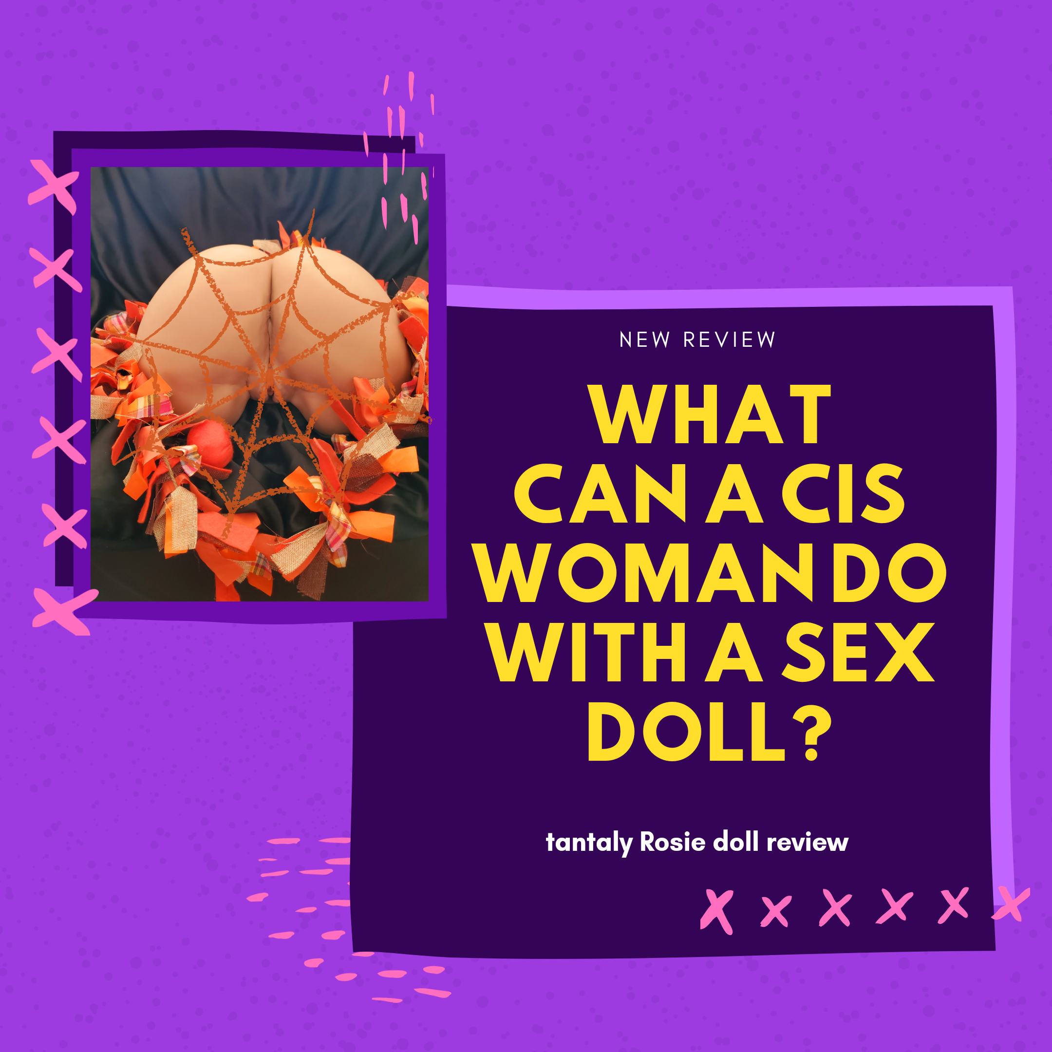 what can a cis woman do with a sex doll