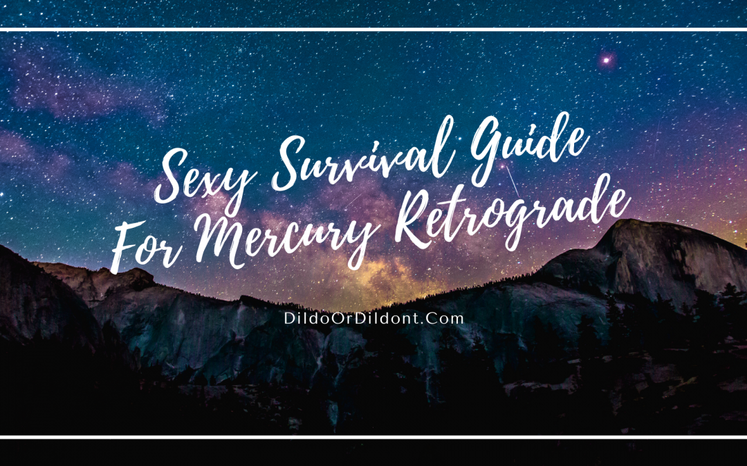 Sexy survival guide for mercury retrograde