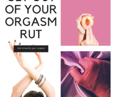 Get Out Of Your Orgasm Rut & Intensify Your Orgasm