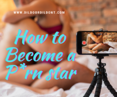 How to Become A Porn Star