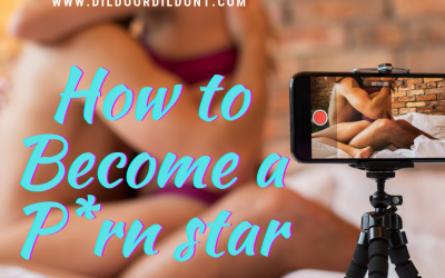 How to Become A Porn Star
