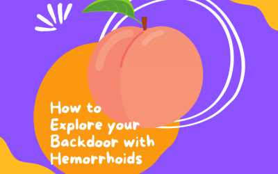 How to explore your backdoor with hemorrhoids