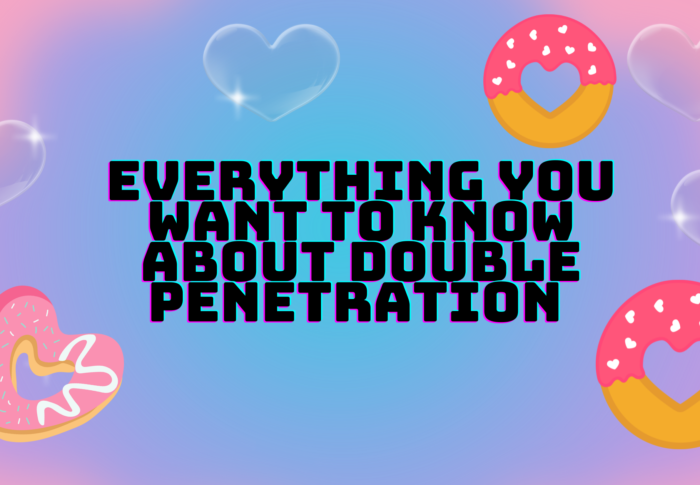 Everything You Need To Know About Double Penetration